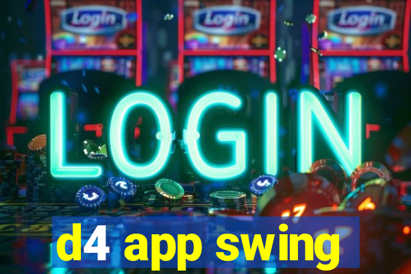 d4 app swing